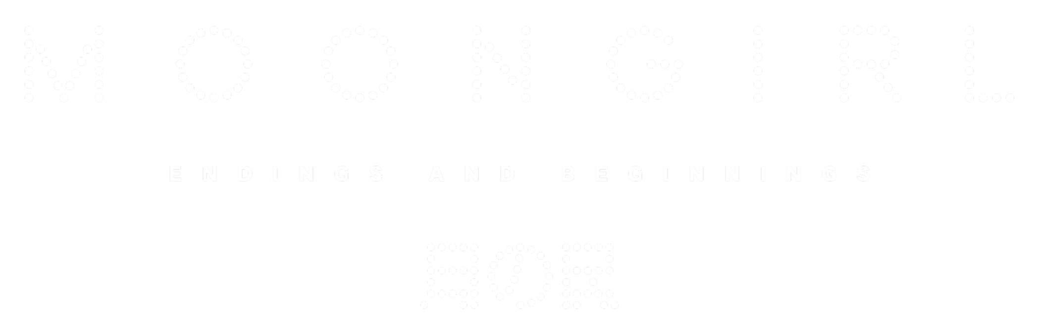 MOONGIRL — Endings and Beginnings — 月の尽